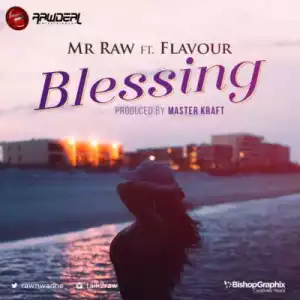 Mr. Raw - “Blessing” f. Flavour (Prod. By Masterkraft)